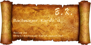 Bachmayer Karád névjegykártya